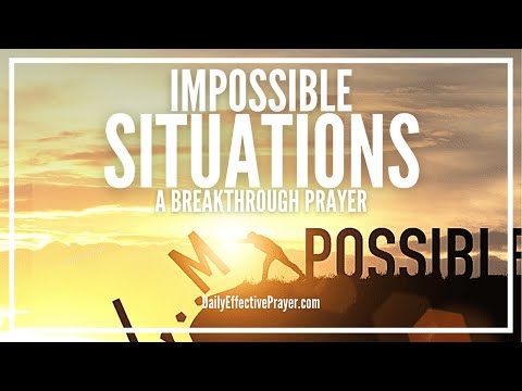 Prayer For Impossible Situations | Prayer Request For The Impossible