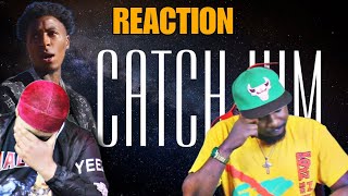 LETS TALK.. YoungBoy Never Broke Again - Catch Him [Official Music Video]] REACTION!!!
