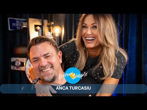 PODCAST LUCRURI SIMPLE | S.5 EP.7 | ANCA TURCASIU | PART 1