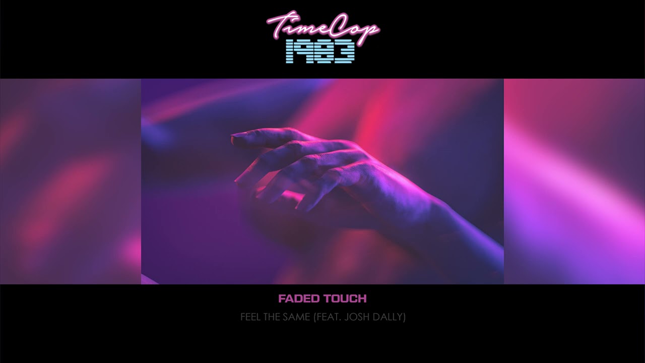 Timecop1983 - Feel the Same (feat. Josh Dally) - YouTube