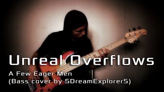 Unreal Overflows - A Few Eager Men (Bass cover)