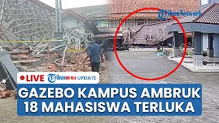 LIVE: Detik-detik Gazebo di Kampus Unsil Ambruk Menimpa 17 Mahasiswa hingga Terluka, Terekam CCTV