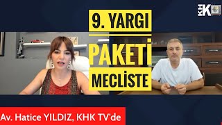9. YARGI PAKETİ MECLİSE GELİYOR, AİHM'İN 347 İHLAL KARARI NE İFADE EDİ