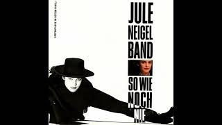 Jule Neigel Band - So wie noch nie