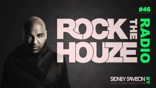 Sidney Samson - Rock The Houze Radio #46