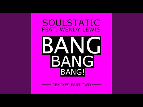 Bang, Bang, Bang! (John Gucci Remix) (feat. Wendy Lewis)