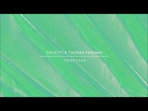 Felicity & Thomas Feelman - Together