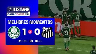 PALMEIRAS 1 X 0 SANTOS | MELHORES MOMENTOS DA 2ª RODADA DO PAULISTÃO