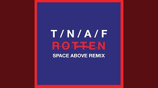 Rotten (Space Above Remix)