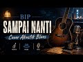 BIP Sampai Nanti Cover Akustik Blues