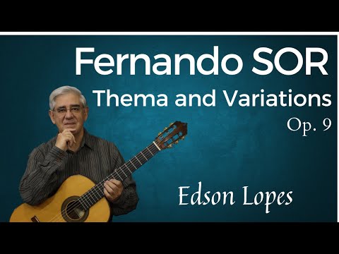 Thema and Variations, Op. 9 by Fernando Sor, performed by Edson Lopes