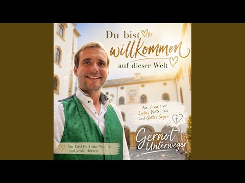 Du Bist Willkommen Auf Dieser Welt Lied Für Dominik - Gernot Unterweger