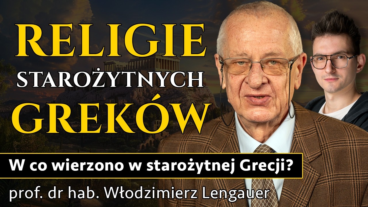 W co wierzyli starożytni Grecy? Bogowie, mitologia i religie Greków - Prof. Włodzimierz Lengauer