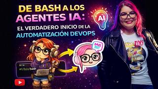 Episodio #5 — De Bash a los Agentes IA