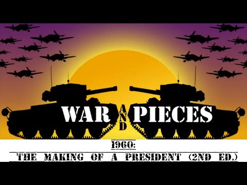 War and Pieces - 1960 : The Making of the President