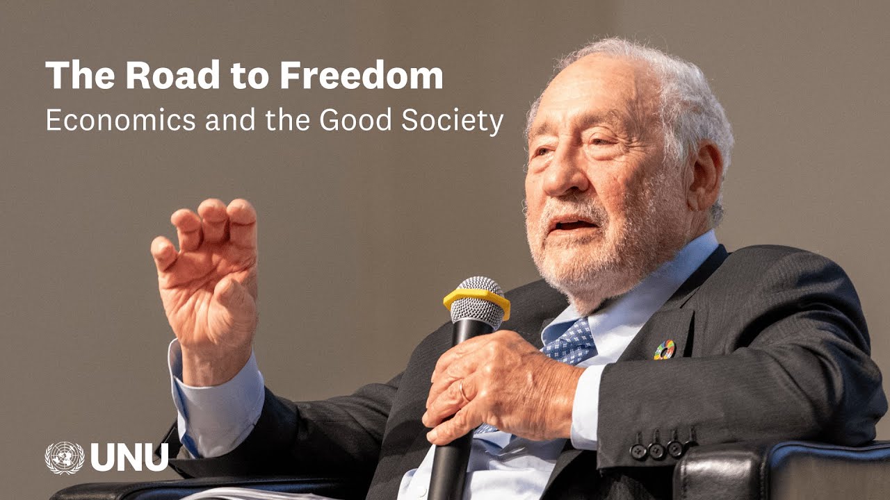 The Road to Freedom: Economics and the Good Society — A Lecture by Nobel Laureate Joseph E. Stiglitz