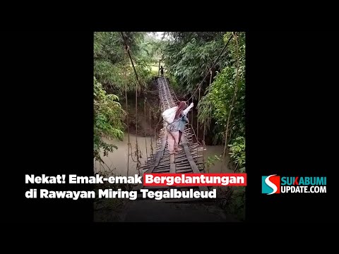Nekat! Emak-emak Bergelantungan di Rawayan Miring Tegalbuleud