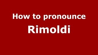 How to pronounce Rimoldi