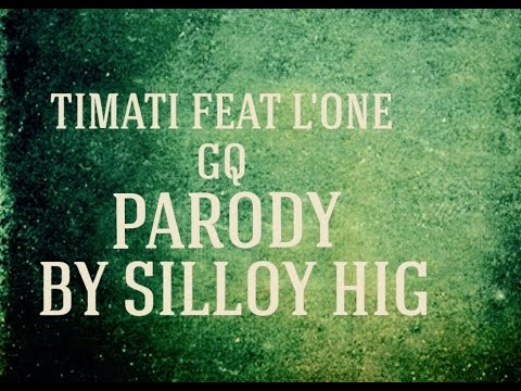 ПАРОДИЯ НА КЛИП ( TIMATI  feat. L'One & Сергей Мазаев – GQ ) By SILLOY HIG