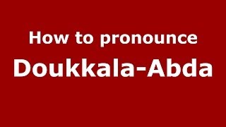 How to pronounce Doukkala-Abda