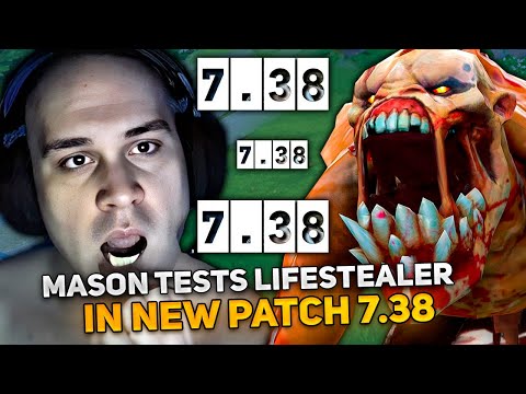 MASON TESTS LIFESTEALER CARRY IN NEW PATCH 7.38