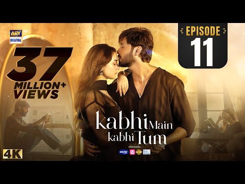 Kabhi Main Kabhi Tum Episode 11