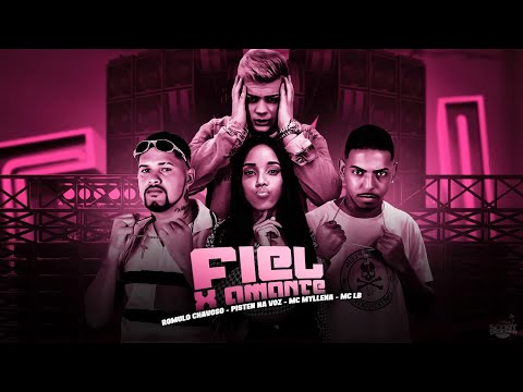 PISTEN NA VOZ, ROMULO CHAVOSO, MC LB E MC MYLENA - FIEL X AMANTE - REMIX BREGA FUNK