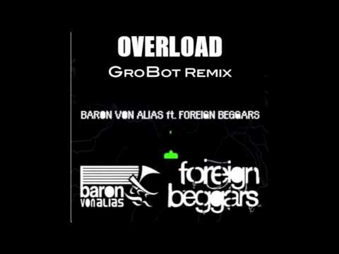 Baron Von Alias - Overload ft Foreign Beggars & Eliza Lawson (GroBot Remix) HD + FREE 320