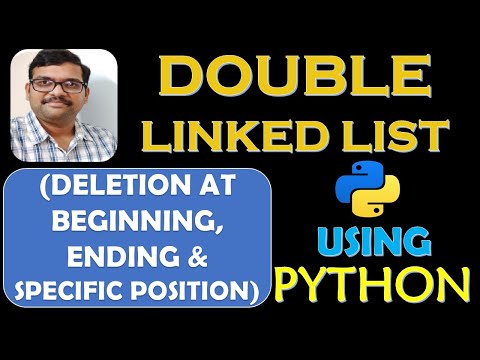 DOUBLE LINKED LIST DELETION AT BEGINNING ENDING AND SPECIFIED POSITION USING PYTHON
