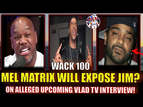 WACK 100 SAYS MEL MURDA IS GOING TO EXPOSE JIM JONES ON UPCOMING EXCLUSIVE VLAD TV INTERVIEW!