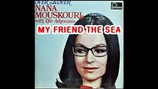 MY FRIEND THE SEA ( NANA MOUSKOURI )