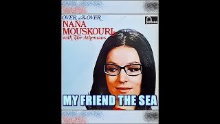 MY FRIEND THE SEA ( NANA MOUSKOURI )