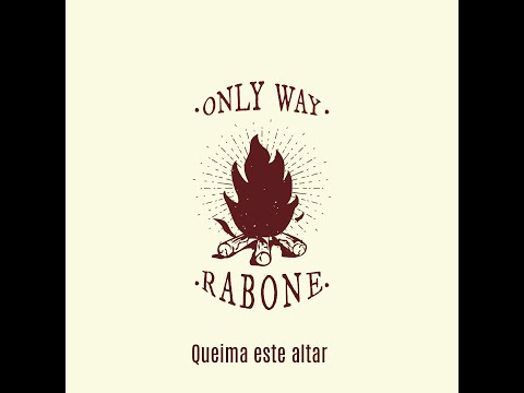 Only Way | QUEIMA ESTE ALTAR