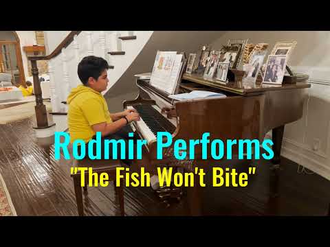 Rodmir performs " The Fish Won't Bite"