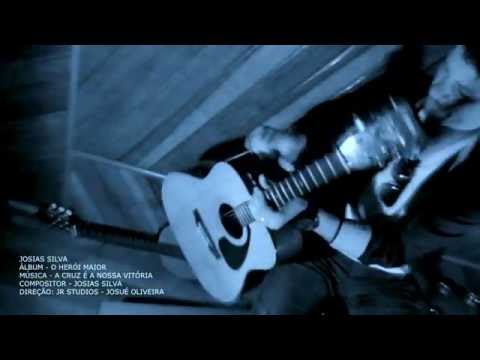 A Cruz É A Nossa Vitória - Josias Silva