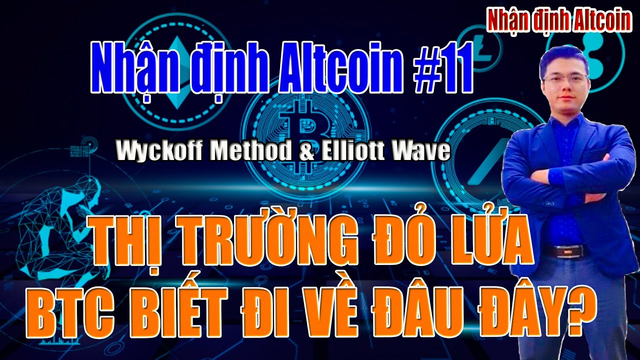 [Nhận định Altcoin] THỊ TRƯỜNG ĐỎ LỬA, BTC SẼ ĐI VỀ ĐÂU