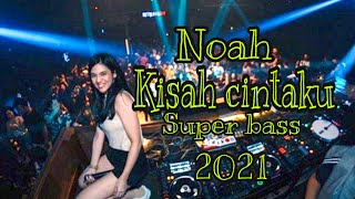 Download lagu DJ NOAH KISAH CINTAKU BRAKBAET SUPER BASS 2021... mp3