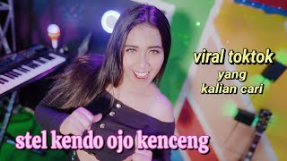 Download lagu Stel Kendo Ojo Kenceng Yang Paling Di Cari - Oktavia Zahra [ ] mp3