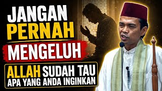Download lagu Jangan mengeluh dengan segala hal allah sudah tau apa yang anda inginkan.||ustadz abdul somad mp3