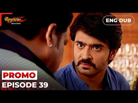 Rage After Reunion | RANGRASIA | Episode 39 Preview | Indian Series English Dubbed #EP39