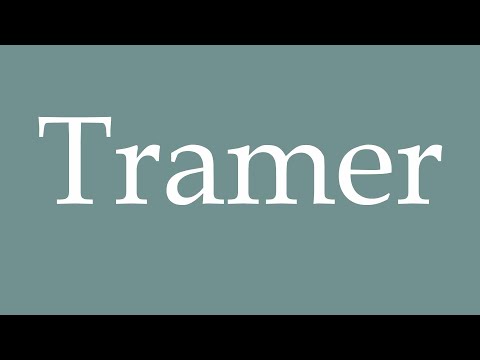 How to Pronounce ''Tramer'' Correctly in French