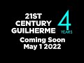 21st Century Guilherme 4 Years In Coning Soon May 1 2022