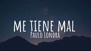 Paulo Londra - ME TIENE MAL