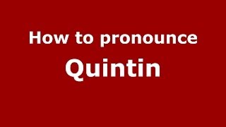 How to pronounce Quintin