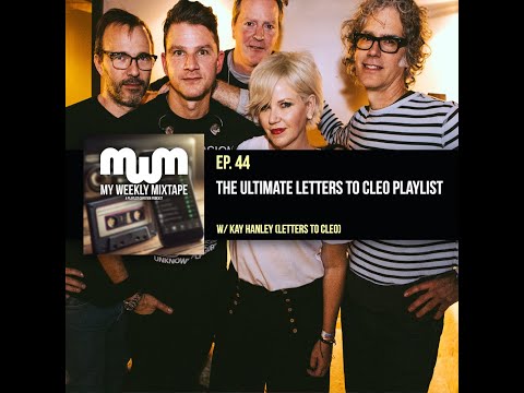 The Ultimate Letters To Cleo Playlist (Kay Hanley of Letters To Cleo Interview)