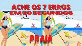 ACHE OS 7 ERROS  -  PRAIA