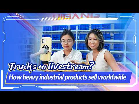 Trucks on livestream? How heavy industrial products sell worldwide