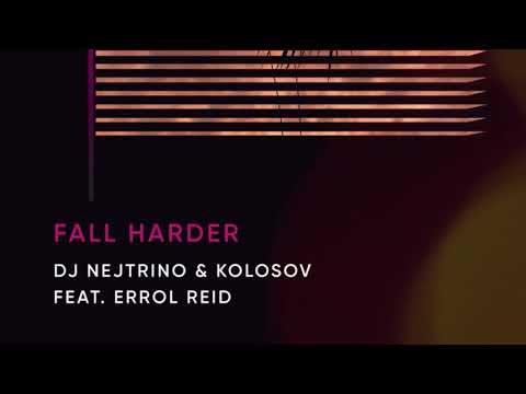 DJ NEJTRINO & KOLOSOV feat. Errol Reid - FALL HARDER