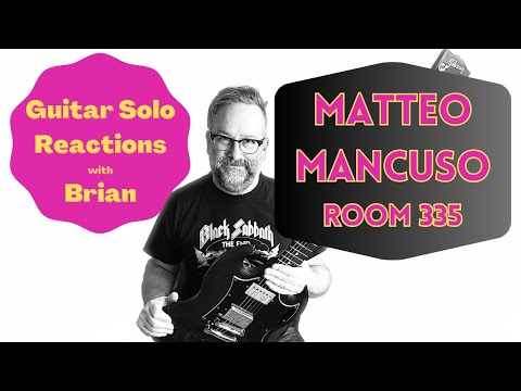 GUITAR SOLO REACTIONS ~ MATTEO  MANCUSO ~ Room 335