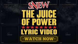 SNEW - THE JUICE OF POWER (Official Lyric Video)